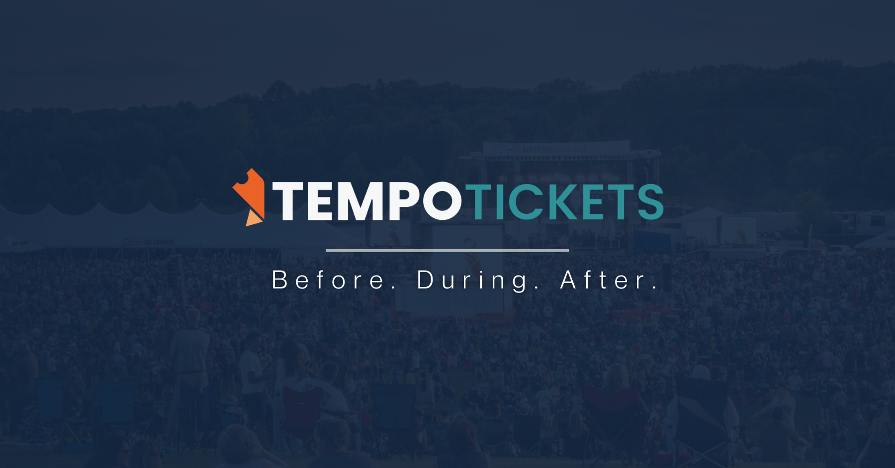Tempo Tickets logo over a large outdoor event crowd with the tagline “Before. During. After.”